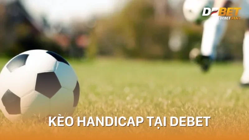 chơi kèo handicap tại debet