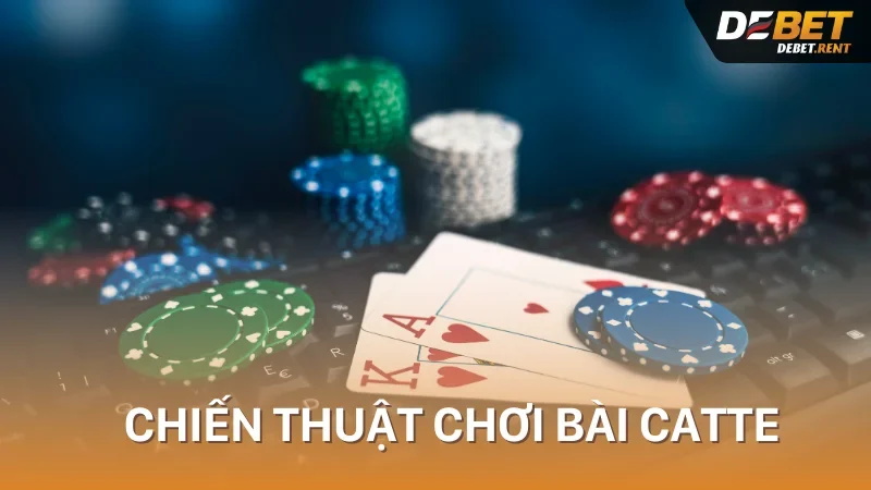 chiến thuật chơi bài catte