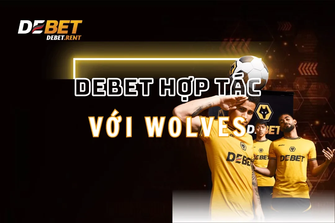 debet hợp tác với wolves