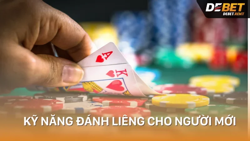 kỹ năng đánh liêng cho người mới