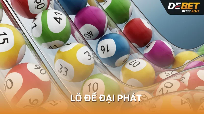 lô đề đại phát là gì