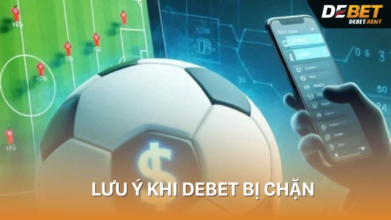 lưu ý khi debet bị chặn