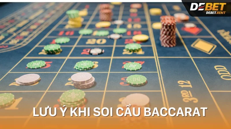 Những lưu ý để soi cầu baccarat hiệu quả