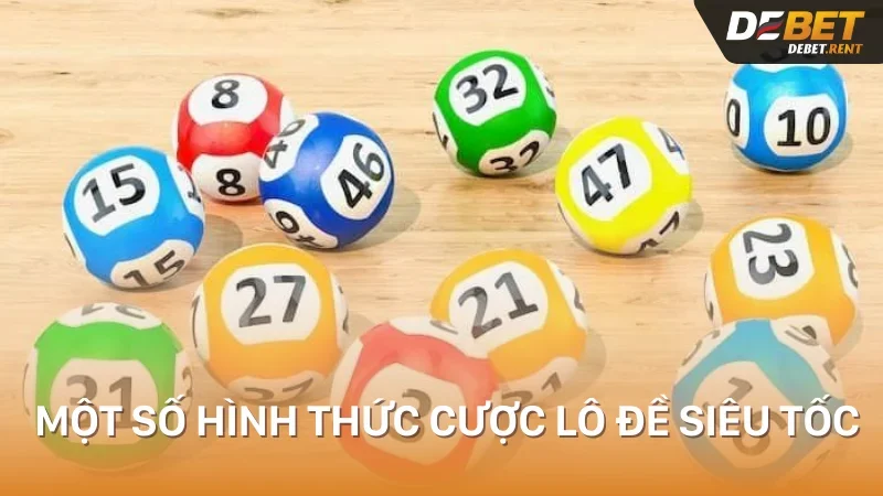 một số hình thức cược lô đề siêu tốc