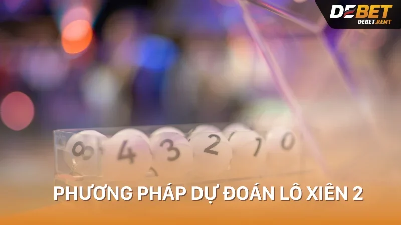 phương pháp dự đoán lô xiên 2