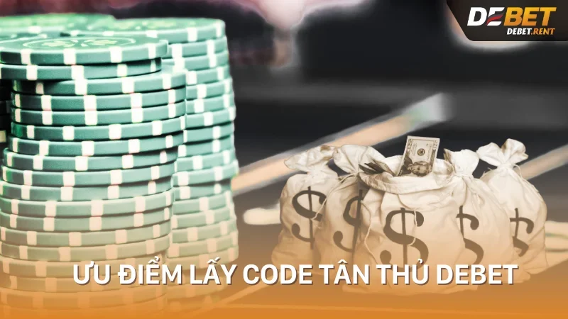 ưu điểm khi biết cách lấy code tân thủ debet