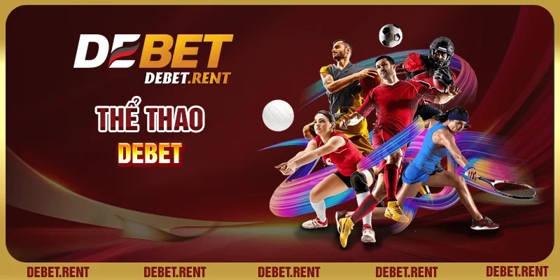 Thể thao Debet - Kèo cược sôi động mỗi ngày